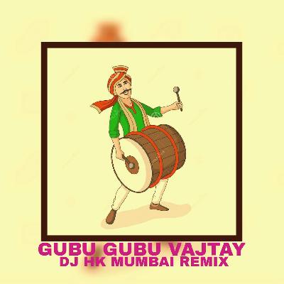 Gubu Gubu Vajtay DJ HK Mumbai